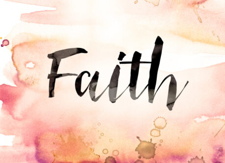 Watercolor Faith The word Faith written in watercolor washes and paint drips.