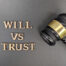 Legal comparison of estate planning tools by understanding the differences between wills and trusts for asset distribution. Will vs trust text with hand gavel at the side